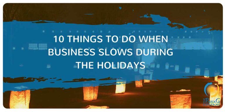 10 Things You Can Do When Business Slows at the Holidays