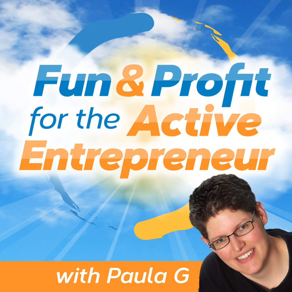 Fun & Profit for the Active Entrepreneur Podcast