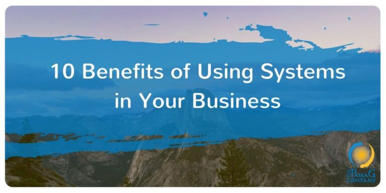 10 Benefits of Using Systems to Create Leverage in Your Business